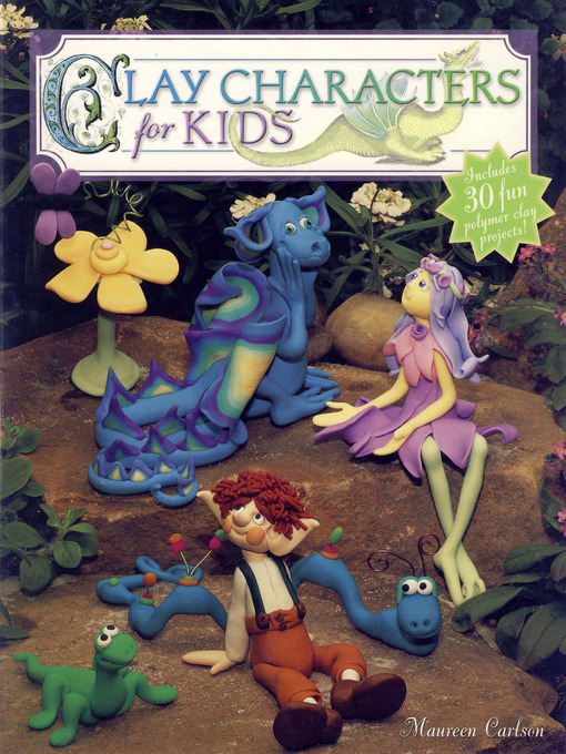 Title details for Clay Characters for Kids by Maureen Carlson - Available